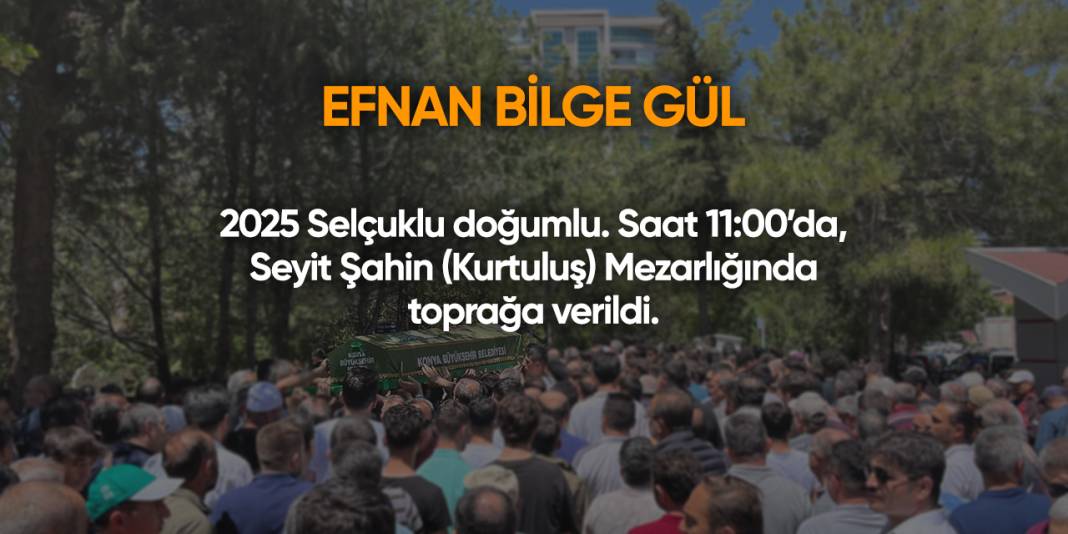 Konya'da bugün vefat edenler | 23 Temmuz 2025 11